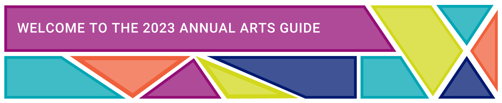 Welcome to the 2023 Arts Guide